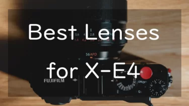 Best 3 Lenses for Fujifilm X-E4