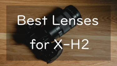 Best 3 Lenses for Fujifilm X-H2